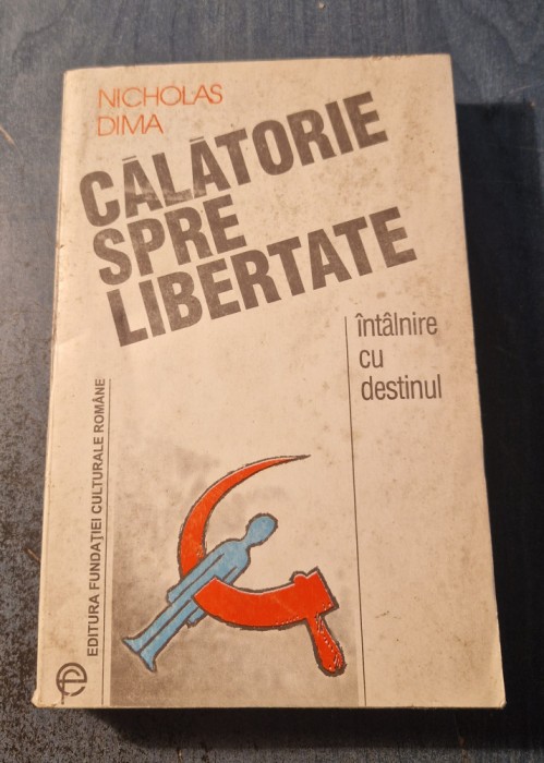 Calatorie spre libertate Nicholas Dima