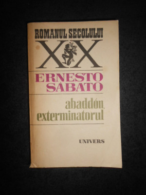 ERNESTO SABATO - ABADDON, EXTERMINATORUL foto