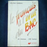 Cumpara ieftin LE FRANCAIS A L&#039;ORAL DU BAC - HELENE SABBAH