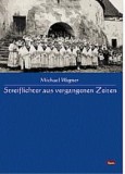 Streiflichter aus vergangenen Zeiten.
