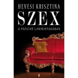 Szex - A pszich&eacute; labirintus&aacute;ban - Hevesi Krisztina