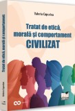 Tratat de etica morala si comportament civilizat - Universul Juridic