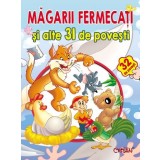 Magarii fermecati si alte 31 povesti. Editia a 2-a