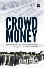 Crowd Money: A Practical Guide to Macro Behavioural Technical Analysis foto