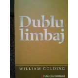 William Golding - Dublu limbaj (Editia: 2009)