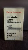 CUVINTE CARE ELIBEREAZA - MARIE CARDINAL