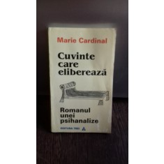 CUVINTE CARE ELIBEREAZA - MARIE CARDINAL