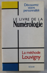 LE LIVRE DE LA NUMEROLOGIE , DECOUVREZ VOTRE PERSONNALITE , LA METODE LOUVIGNY par PHILIPPE DE LOUVIGNY , 1991 foto