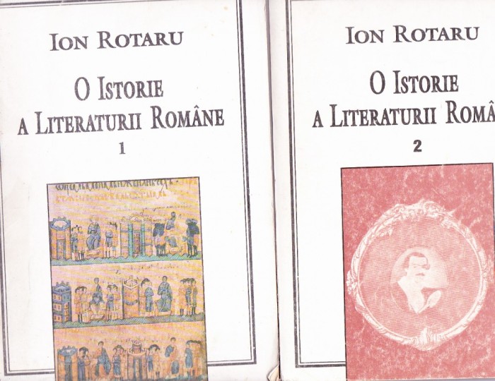 O ISTORIE A LITERATURII ROMANE VOL 1 SI 2