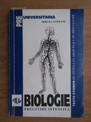 Mircea Loteanu - Biologie, teste-examen de sinteza cu grad inalt de... foto