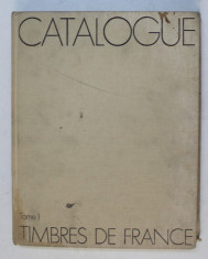 CATALOGUE SPECIALISE DES TIMBRES DE FRANCE , TOME I ( 1849 - 1900 ) , APARUT 1975 foto