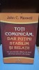 Toti comunicam, dar putini stabilim si relatii - John C. Maxwell