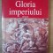 GLORIA IMPERIULUI de JEAN D'ORMESSON , 1996
