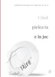C&acirc;nd pielea ta e &icirc;n joc - Paperback brosat - Nassim Nicholas Taleb - Curtea Veche