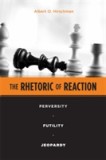 The Rhetoric of Reaction | Albert O. Hirschman, Harvard University Press