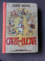 CARTE DE BUCATE - SANDA MARIN EDITIA XIII, PREFATA DE AL.O. TEODOREANU foto