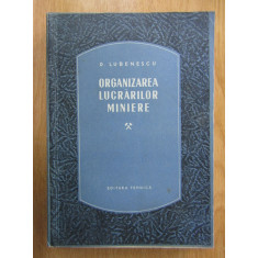 Dan Lubenescu - Organizarea lucrarilor miniere (1955)