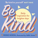 Be Kind: Make kindness your superpower with award-winning journalist Rosie Nixon