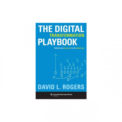 The Digital Transformation Playbook: Rethink Your Business for the Digital Age foto