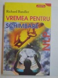 VREMEA PENTRU SCHIMBARE de RICHARD BANDLER , 2008