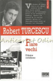 Fiare Vechi - Robert Turcescu