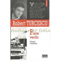 Fiare Vechi - Robert Turcescu