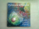 PURTATORUL DE CUVINTE - IOAN GYURI PASCU