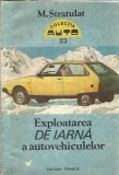 Cumpara ieftin Exploatarea de iarna a autovehiculelor - Mihail Stratulat