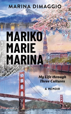 Mariko Marie Marina: My Life through Three Cultures A Memoir foto