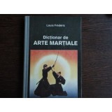 Dictionar de Arte Martiale - Louis Frederic, Editura Enciclopedica 1993, Coperta Cartonata
