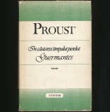 &Icirc;N CĂUTAREA TIMPULUI PIERDUT * GUERMANTES - MARCEL PROUST - ROMAN