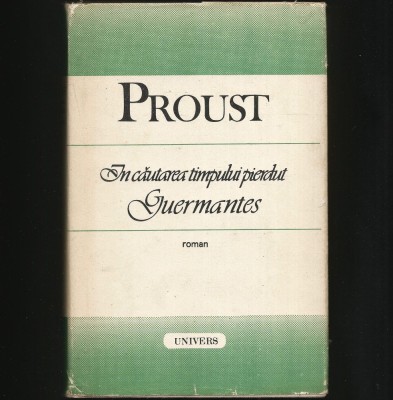 &amp;Icirc;N CĂUTAREA TIMPULUI PIERDUT * GUERMANTES - MARCEL PROUST - ROMAN foto