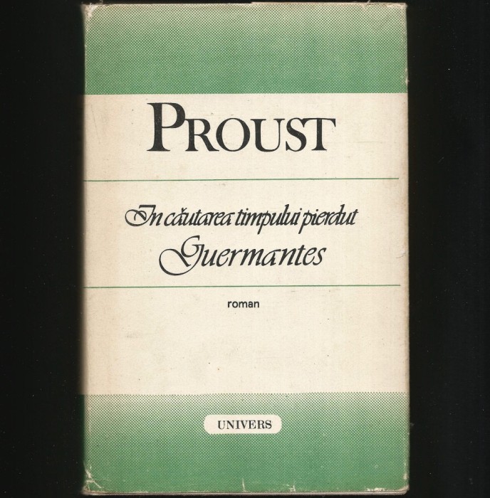 &Icirc;N CĂUTAREA TIMPULUI PIERDUT * GUERMANTES - MARCEL PROUST - ROMAN