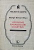 Aforisme, Paradoxuri, Cugetari - George Bernard Shaw, Albatros 1982, Colectia Cogito, Filosofie, 196 pagini