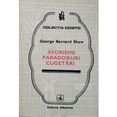 AFORISME PARADOXURI CUGETARI-GEORGE BERNARD SHAW