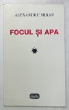 FOCUL SI APA , versuri de ALEXANDRU MIRAN , 2000