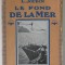LE FOND DE LA MER par L. JOUBIN , AVEC 113 GRAVURES , 1920