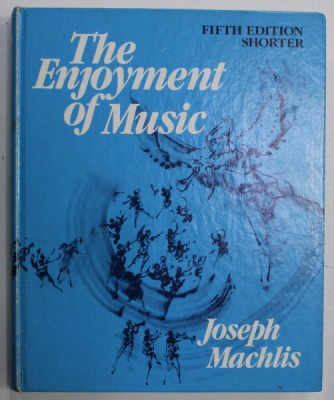 THE ENJOYMENT OF MUSIC , AN INTRODUCTION TO PERCEPTIVE LISTENING by JOSEPH MACHLIS , 1984 foto