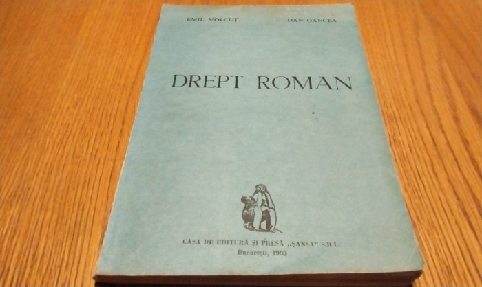DREPTUL ROMAN - Emil Molcut, Dan Oancea - 1993, 342 p.