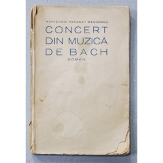 Concert din muzica de Bach, Roman de Hortensia Papadat - Bengescu, Ed. I - Bucuresti, 1927