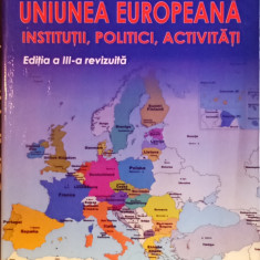 Uniunea Europeană -INSTITUȚII, POLITICI, ACTIVITĂȚI V. BIDILEAN - CU DEDICAȚIE