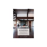 Kominka: The Beauty and Wisdom of the Japanese Traditional House