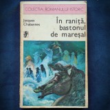 In Ranița, Bastonul de Mareșal - Jacques Chabannes, Roman Istoric
