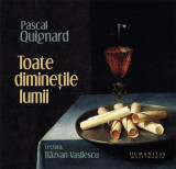Toate dimine&Aring;&pound;ile lumii (audiobook) - Pascal Quignard - Humanitas Multimedia, 2021