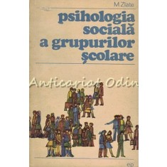 Psihologia Sociala A Grupurilor Scolare - M. Zlate