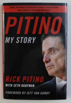 PITINO MY STORY by RICK PITINO with SETH KAUFMAN , 2018 foto