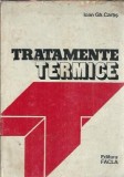 Carte Tehnica Tratamente Termice Tehnologie Utilaje Ioan Gh. Cartis Editura Facla 1982 Brosata 336 Pagini
