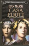 Casa Eliott - Jean Marsh, Editura Orizonturi, 1993, Roman, Beletristica