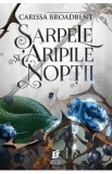 Sarpele si aripile noptii. Seria Coroanele Nyaxiei Vol.1 - Carissa Broadbent