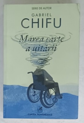 MAREA CARTE A UITARII de GABRIEL CHIFU , roman , 2022 foto